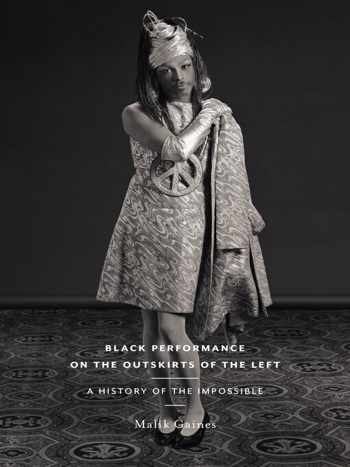 Title details for Black Performance on the Outskirts of the Left by Malik Gaines - Available